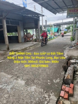 Đất chính chủ - bán gấp lô đất tiềm năng 2 mặt tiền tại phước long, bạc liêu