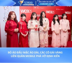 Bỏ áo đấu mặc áo dài, các cô gái vàng liên quân mobile