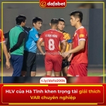 Hlv của hà tĩnh khen trọng tài giải thích var chuyên nghiệp