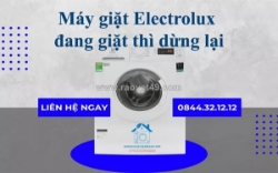 Máy giặt electrolux đang giặt thì dừng - giải pháp khắc phục nhanh chóng