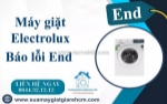 Máy giặt electrolux bị lỗi end - nguyên nhân và giải pháp khắc phục