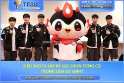 Siêu sao t1 lập kỷ lục chưa từng có trong lịch sử lmht