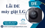 Lỗi de máy giặt lg và những rủi ro nếu không khắc phục kịp thời